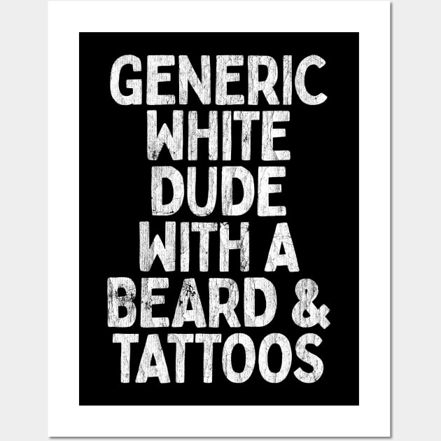 Generic White Dude With A Beard & Tattoos Wall Art by DankFutura